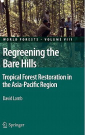 Book Review: Regreening the Bare Hills: Tropical Forest Restoration in the Asia-Pacific Region by David Lamb