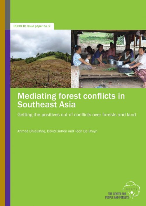 Mediating Forest Conflicts in Southeast Asia: Getting the Positives out of Conflicts over Forests and Land