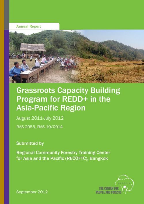 Grassroots Capacity Building for REDD+ in the Asia-Pacific Region Project, Annual Report 2011 - 2012