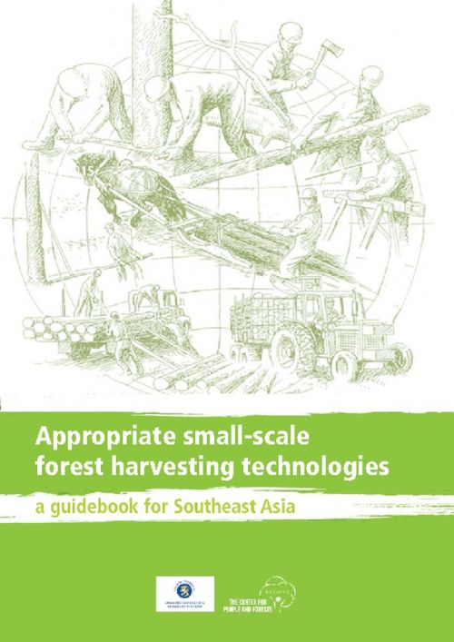 Appropriate Small-scale Forest Harvesting Technologies for Southeast Asia: A Guidebook for Southeast Asia