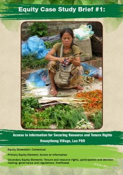 Equity Case Study Brief #1: Access to Information for Securing Resource and Tenure Rights Houaythong Village, Lao PDR