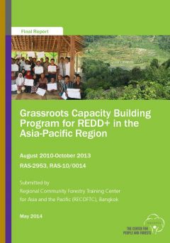 Grassroots Capacity Building for REDD+ in Asia Project Final Report 2010-2013